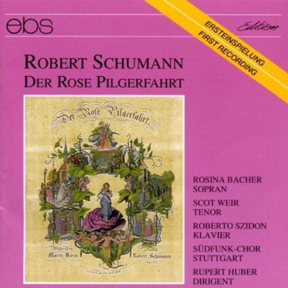 Schumann / Bacher / Weir / Szidon / Huber - Der Rose Pilgerfahrt  CD